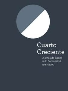 Cuarto Creciente, 25 años de diseño en la Comunidad Valenciana